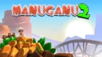 Manuganu 2 gameplay