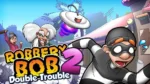 Robbery Bob 2: Double Trouble gameplay