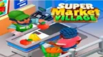 Supermarket Village Gameplay