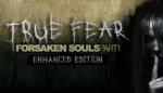True Fear: Forsaken Souls 1 game screenshot