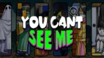 You Can’t See Me spooky adventure